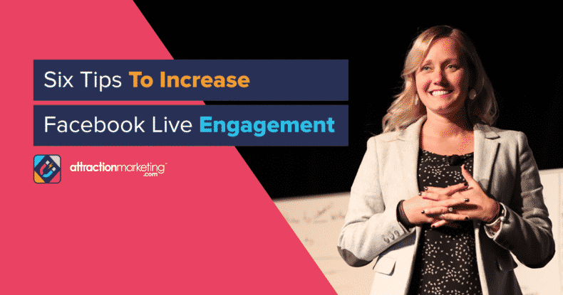 facebook live engagement - Attraction Marketing