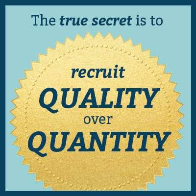 attraction marketing true secret is to recruit quality over quantity