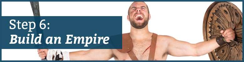 attraction marketing online step 6 build an empire