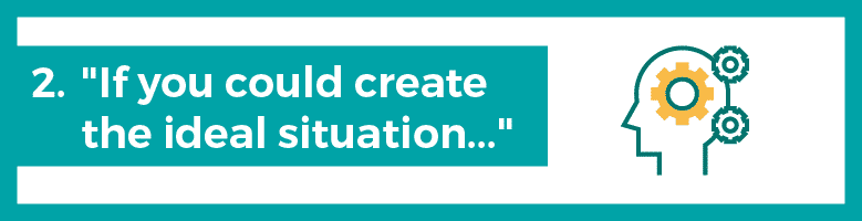 network marketing business prospecting question 2 "if you could create the ideal situation..."